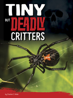 cover image of Tiny But Deadly Critters